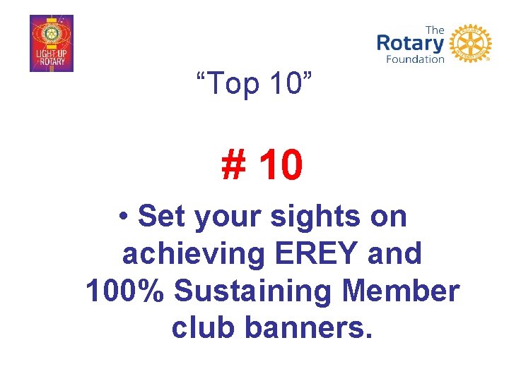 “Top 10” # 10 • Set your sights on achieving EREY and 100% Sustaining