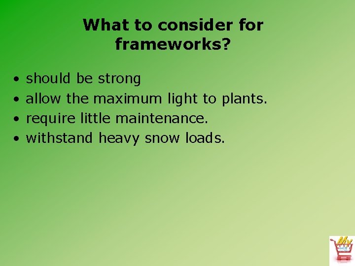 What to consider for frameworks? • • should be strong allow the maximum light What to consider for frameworks? • • should be strong allow the maximum light