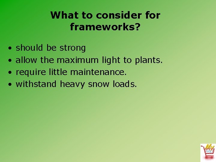 What to consider for frameworks? • • should be strong allow the maximum light