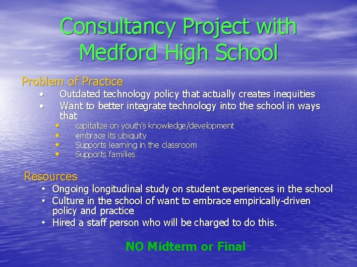 Consultancy Project with Medford High School Problem of Practice • • • Outdated technology