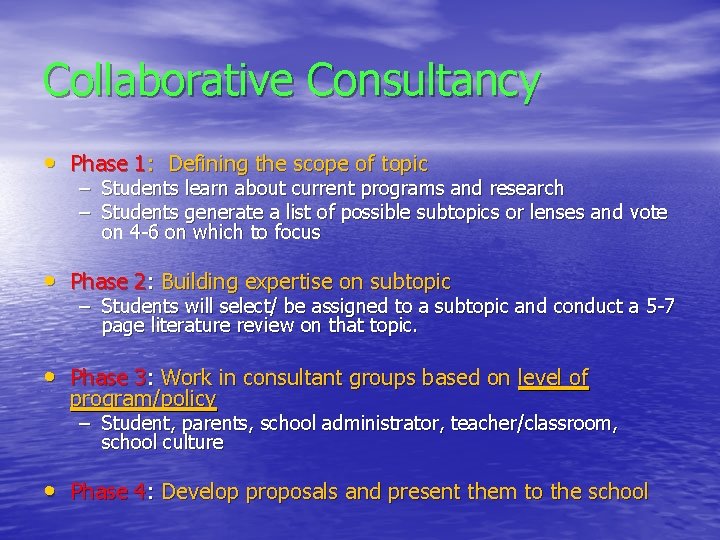 Collaborative Consultancy • Phase 1: Defining the scope of topic – – Students learn