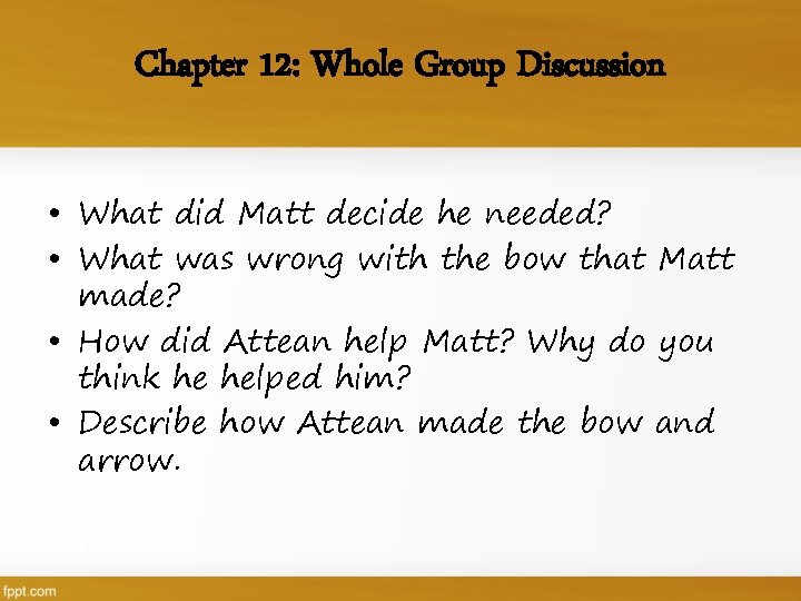 Chapter 12: Whole Group Discussion • What did Matt decide he needed? • What