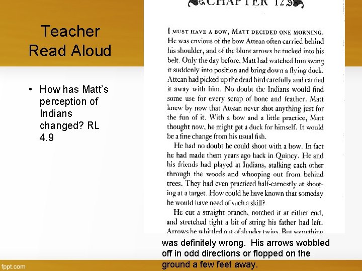 Teacher Read Aloud • How has Matt’s perception of Indians changed? RL 4. 9