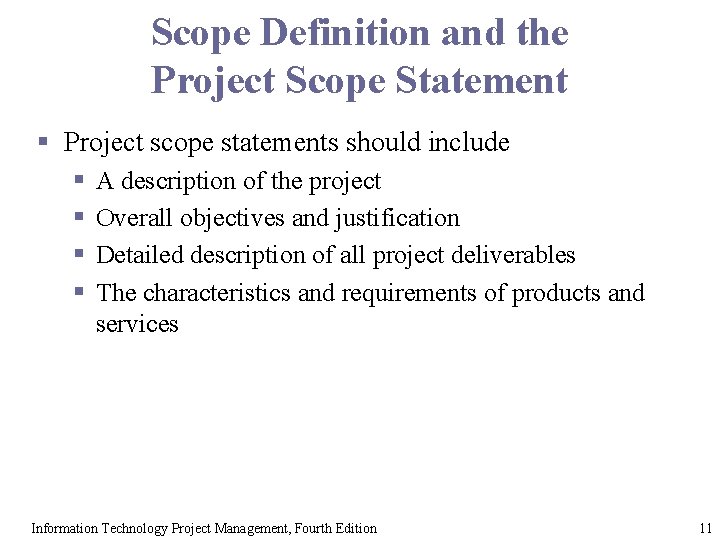 Scope Definition and the Project Scope Statement § Project scope statements should include §