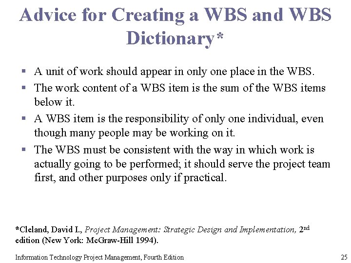 Advice for Creating a WBS and WBS Dictionary* § A unit of work should