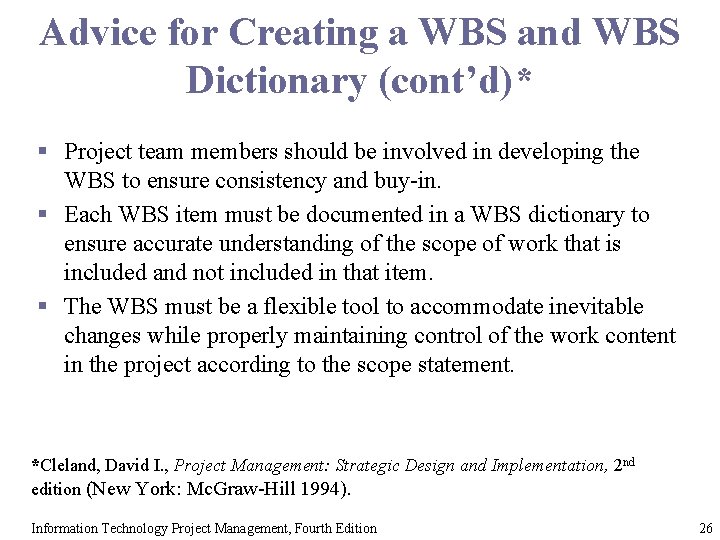 Advice for Creating a WBS and WBS Dictionary (cont’d)* § Project team members should