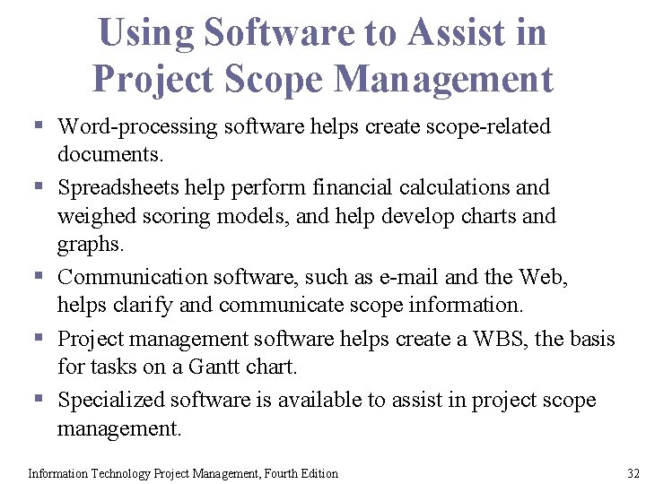 Using Software to Assist in Project Scope Management § Word-processing software helps create scope-related