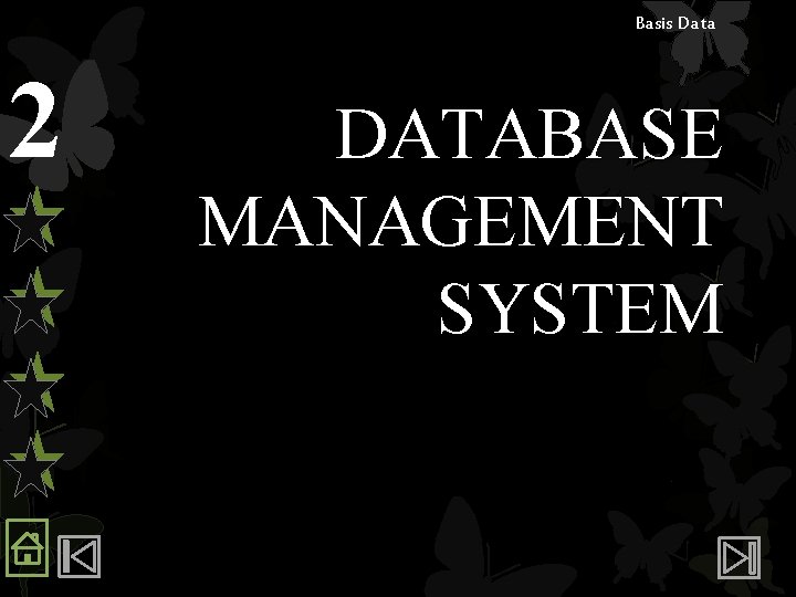 Basis Data 2 DATABASE MANAGEMENT SYSTEM 