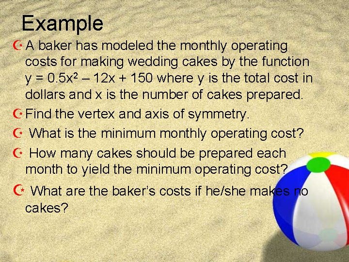 Example Z A baker has modeled the monthly operating costs for making wedding cakes