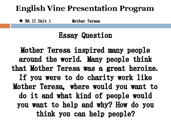 English Vine Presentation Program u NA II Unit 1 Mother Teresa Essay Question Mother