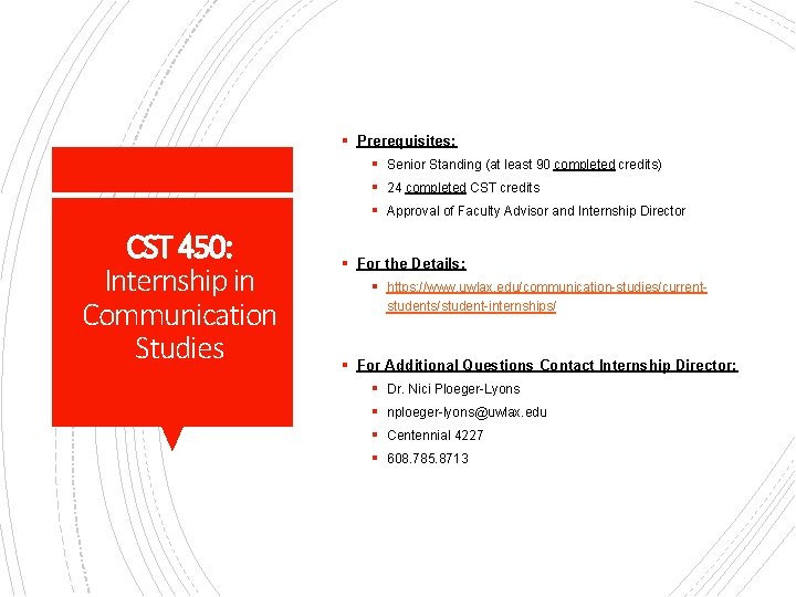 § Prerequisites: § Senior Standing (at least 90 completed credits) § 24 completed CST