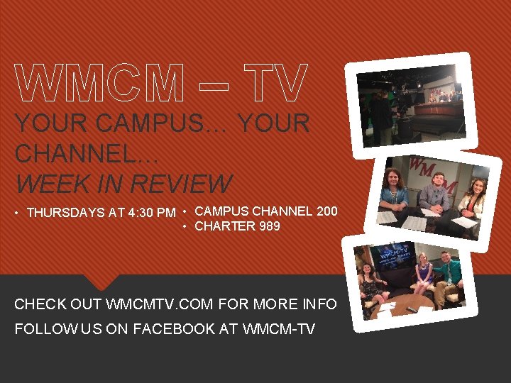 WMCM – TV YOUR CAMPUS… YOUR CHANNEL… WEEK IN REVIEW • THURSDAYS AT 4: