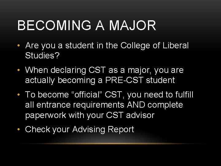 BECOMING A MAJOR • Are you a student in the College of Liberal Studies?