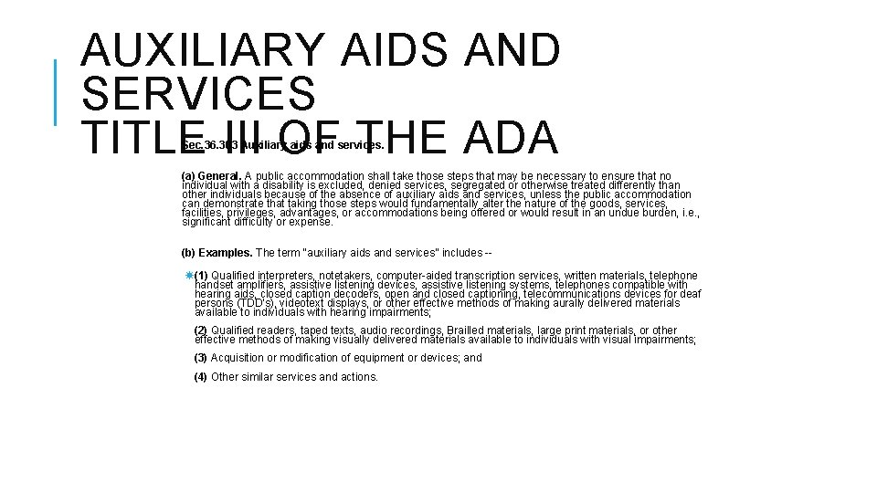 AUXILIARY AIDS AND SERVICES TITLE III OF THE ADA Sec. 36. 303 Auxiliary aids AUXILIARY AIDS AND SERVICES TITLE III OF THE ADA Sec. 36. 303 Auxiliary aids