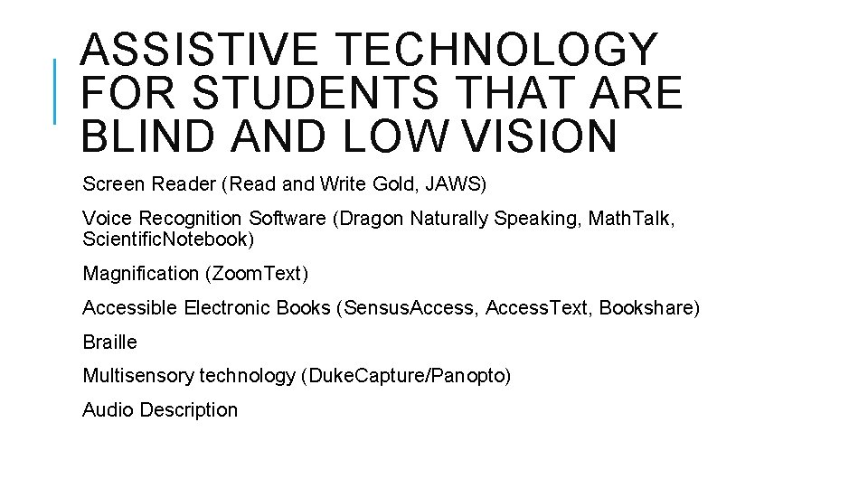 ASSISTIVE TECHNOLOGY FOR STUDENTS THAT ARE BLIND AND LOW VISION Screen Reader (Read and ASSISTIVE TECHNOLOGY FOR STUDENTS THAT ARE BLIND AND LOW VISION Screen Reader (Read and