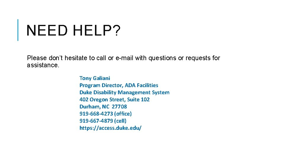 NEED HELP? Please don’t hesitate to call or e-mail with questions or requests for NEED HELP? Please don’t hesitate to call or e-mail with questions or requests for