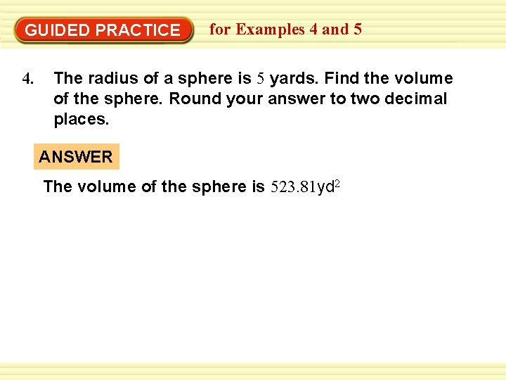 Warm-Up Exercises GUIDED PRACTICE 4. for Examples 4 and 5 The radius of a Warm-Up Exercises GUIDED PRACTICE 4. for Examples 4 and 5 The radius of a