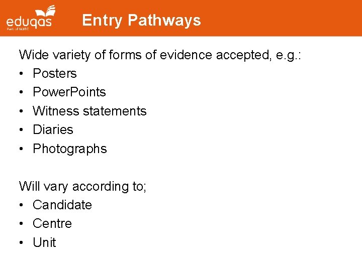 Entry Pathways Wide variety of forms of evidence accepted, e. g. : • Posters