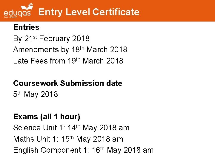 Entry Level Certificate Entries By 21 st February 2018 Amendments by 18 th March