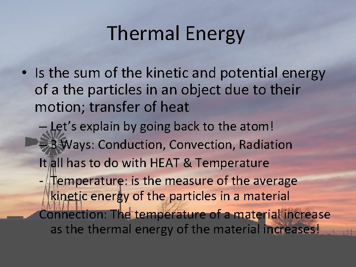 Thermal Energy • Is the sum of the kinetic and potential energy of a Thermal Energy • Is the sum of the kinetic and potential energy of a