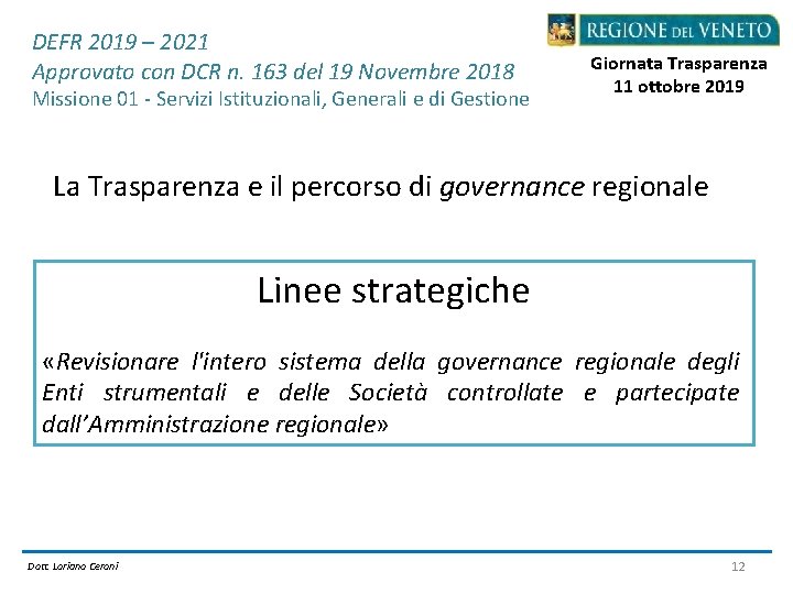 DEFR 2019 – 2021 Approvato con DCR n. 163 del 19 Novembre 2018 Missione