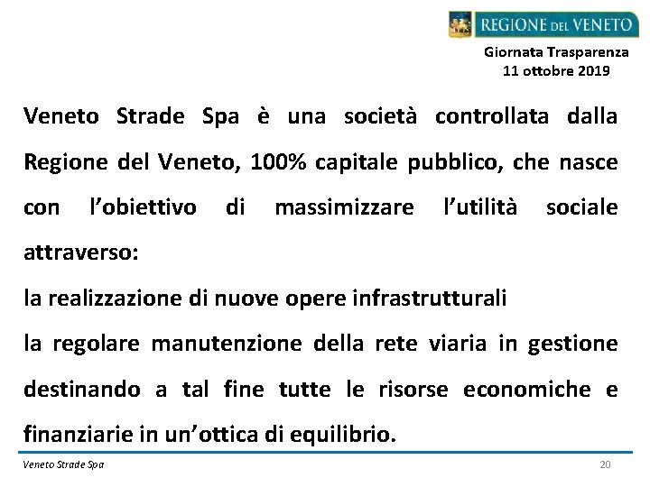 Giornata Trasparenza 11 ottobre 2019 Veneto Strade Spa è una società controllata dalla Regione