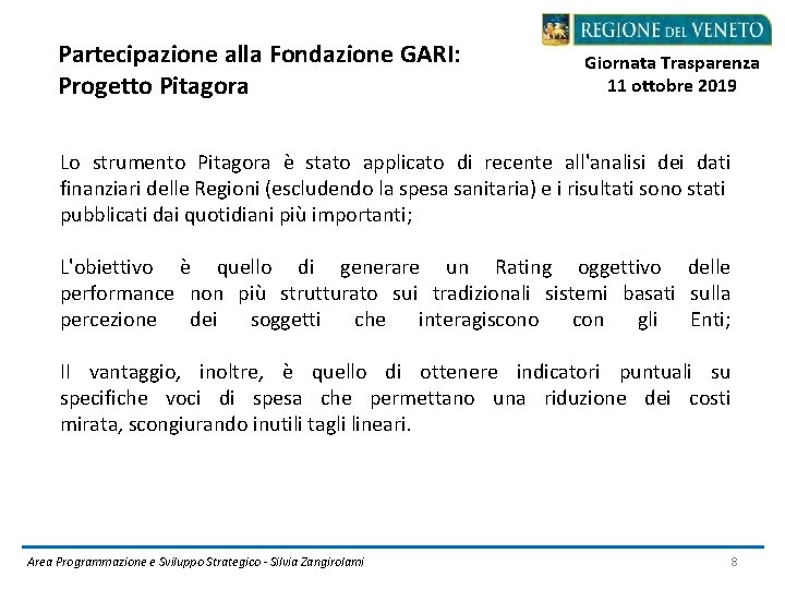 Partecipazione alla Fondazione GARI: Progetto Pitagora Giornata Trasparenza 11 ottobre 2019 Lo strumento Pitagora