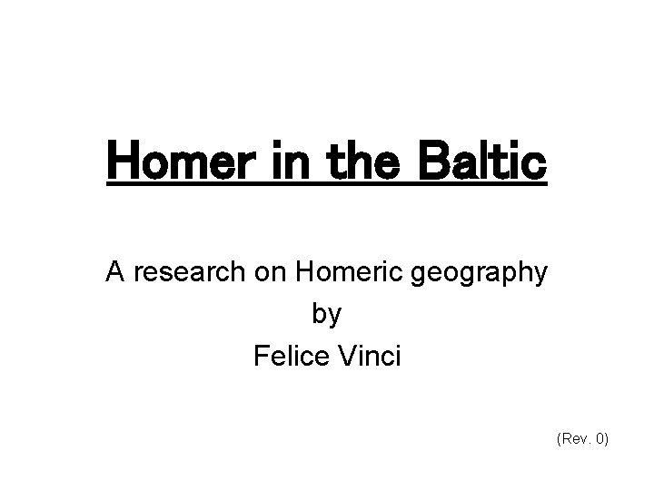 Homer in the Baltic A research on Homeric geography by Felice Vinci (Rev. 0)