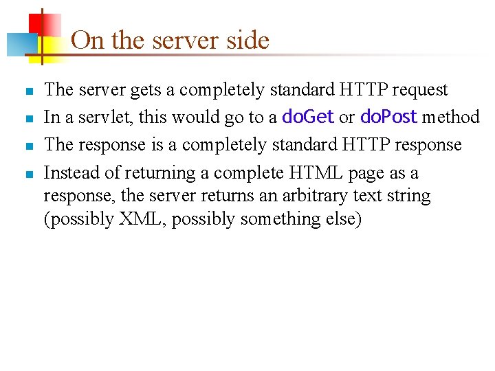 On the server side n n The server gets a completely standard HTTP request