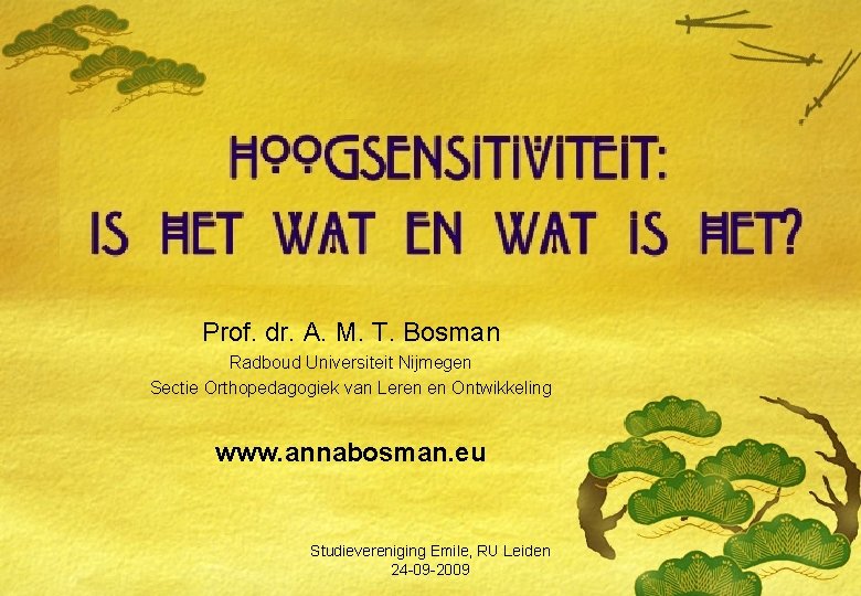 Prof. dr. A. M. T. Bosman Radboud Universiteit Nijmegen Sectie Orthopedagogiek van Leren en
