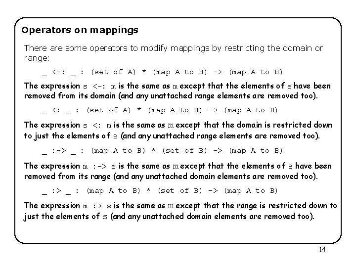 Operators on mappings There are some operators to modify mappings by restricting the domain