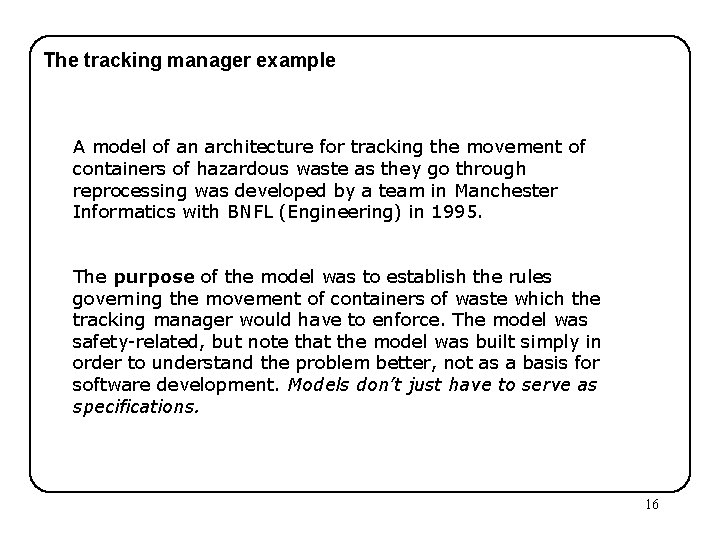 The tracking manager example A model of an architecture for tracking the movement of