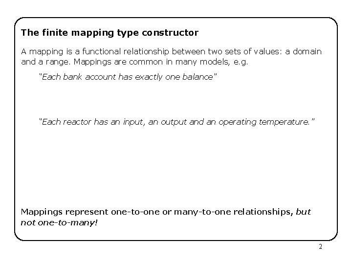 The finite mapping type constructor A mapping is a functional relationship between two sets