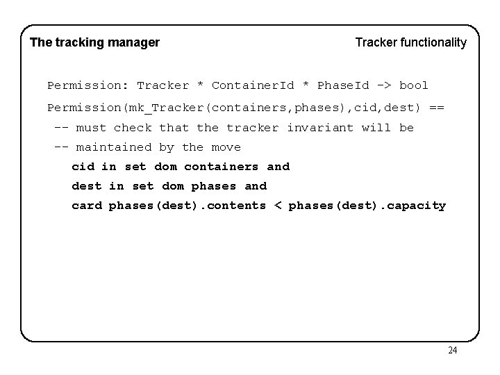The tracking manager Tracker functionality Permission: Tracker * Container. Id * Phase. Id ->