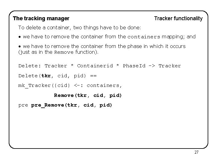The tracking manager Tracker functionality To delete a container, two things have to be
