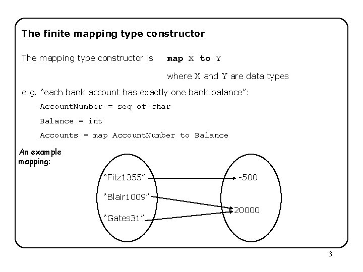 The finite mapping type constructor The mapping type constructor is map X to Y