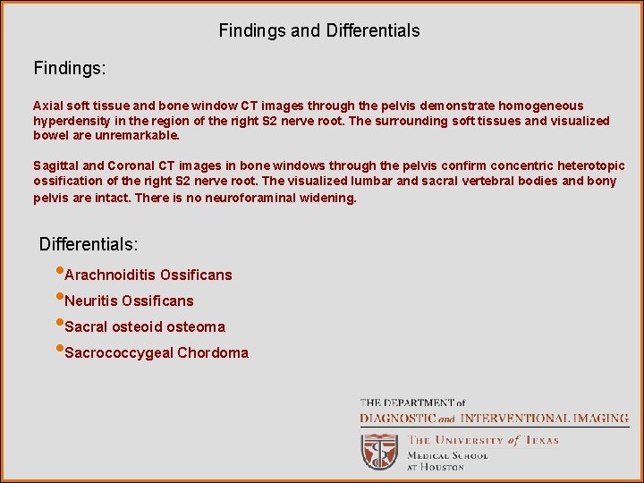 Findings and Differentials Findings: Axial soft tissue and bone window CT images through the