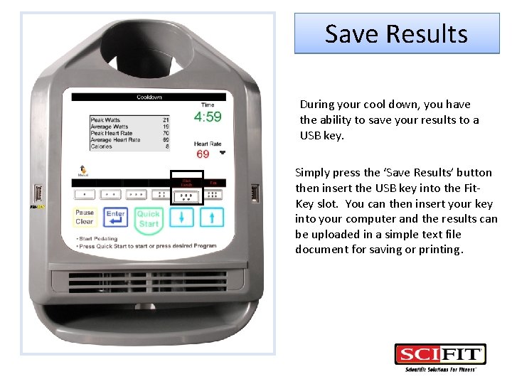 Save Results During your cool down, you have the ability to save your results
