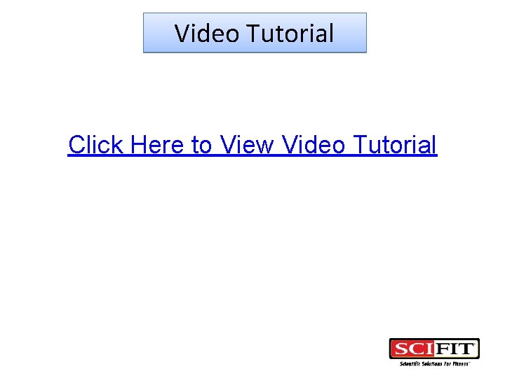 Video Tutorial Click Here to View Video Tutorial 