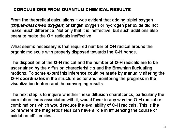 CONCLUSIONS FROM QUANTUM CHEMICAL RESULTS From theoretical calculations it was evident that adding triplet