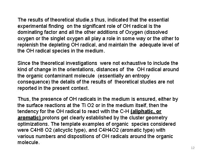 The results of theoretical studie, s thus, indicated that the essential experimental finding on