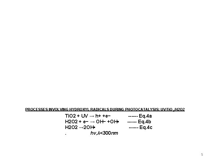 PROCESSES INVOLVING HYDROXYL RADICALS DURING PHOTOCATALYSIS: UV/Ti. O 2/H 2 O 2 Ti. O