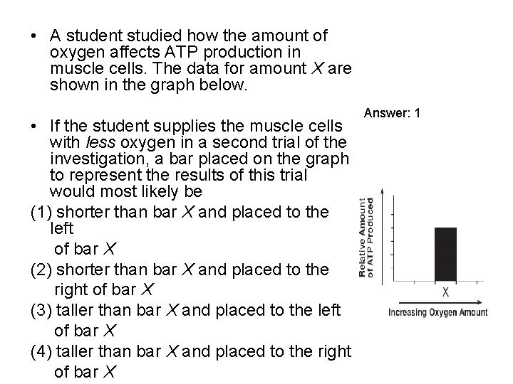  • A student studied how the amount of oxygen affects ATP production in