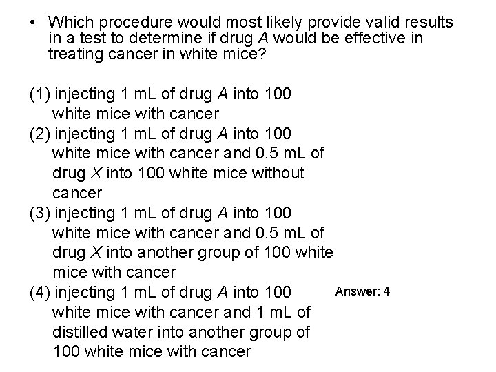  • Which procedure would most likely provide valid results in a test to