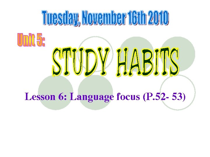 Lesson 6: Language focus (P. 52 - 53) Lesson 6: Language focus (P. 52 - 53)