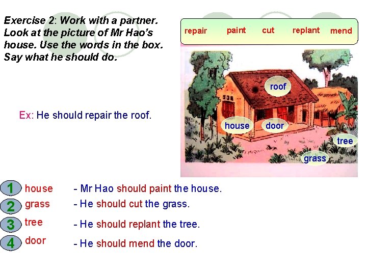 Exercise 2: Work with a partner. Look at the picture of Mr Hao’s house. Exercise 2: Work with a partner. Look at the picture of Mr Hao’s house.