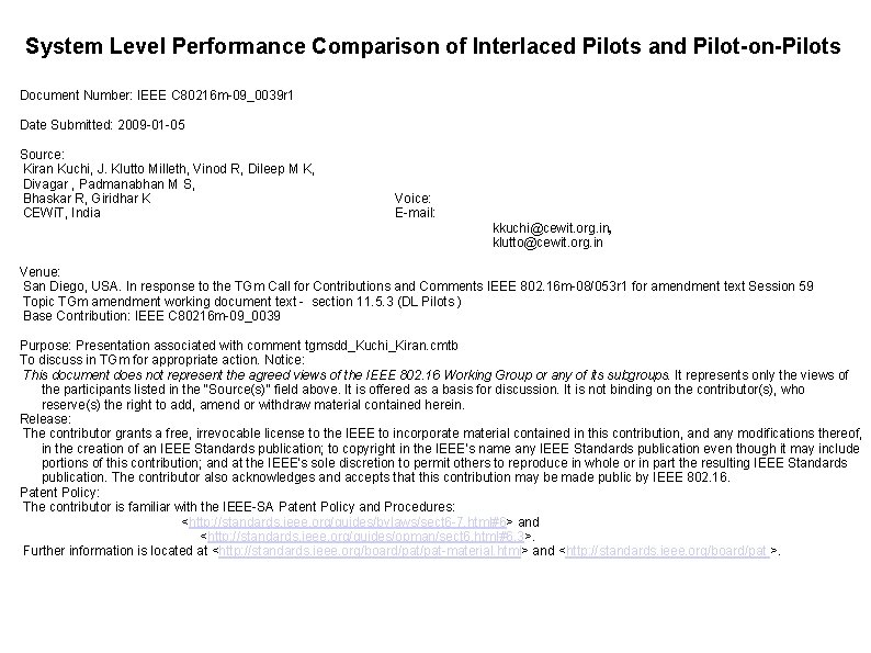 System Level Performance Comparison of Interlaced Pilots and Pilot-on-Pilots Document Number: IEEE C 80216 System Level Performance Comparison of Interlaced Pilots and Pilot-on-Pilots Document Number: IEEE C 80216