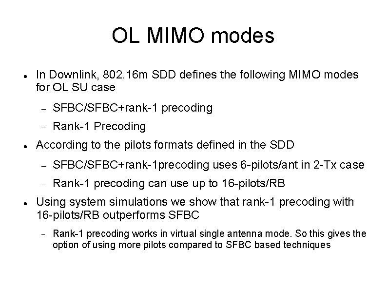 OL MIMO modes In Downlink, 802. 16 m SDD defines the following MIMO modes OL MIMO modes In Downlink, 802. 16 m SDD defines the following MIMO modes