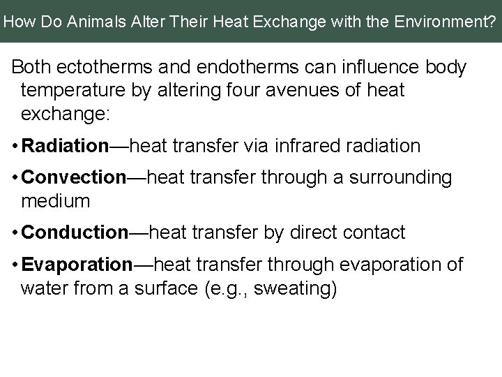 How Do Animals Alter Their Heat Exchange with the Environment? Both ectotherms and endotherms