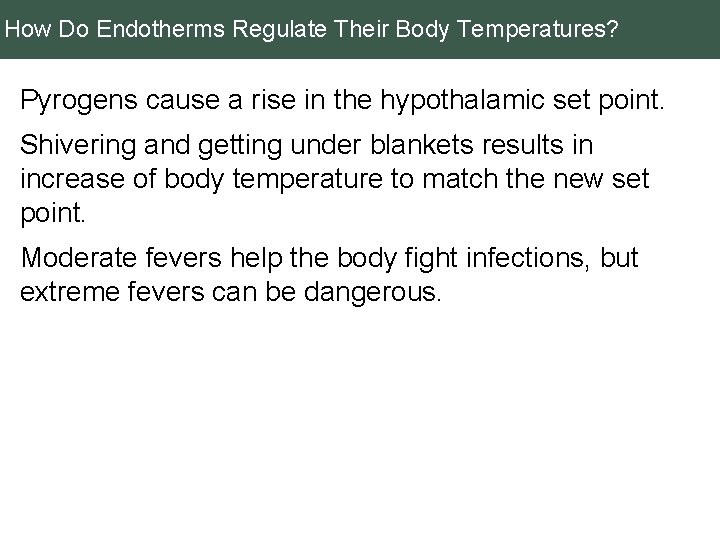 How Do Endotherms Regulate Their Body Temperatures? Pyrogens cause a rise in the hypothalamic